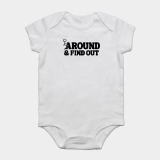 Fuck Around And Find Out Baby Bodysuit